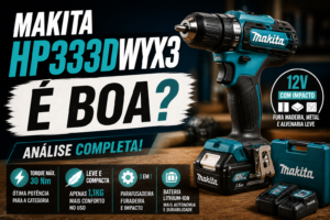 Leia mais sobre o artigo Makita HP333DwyX3 é boa? Avaliação completa para iniciantes e profissionais